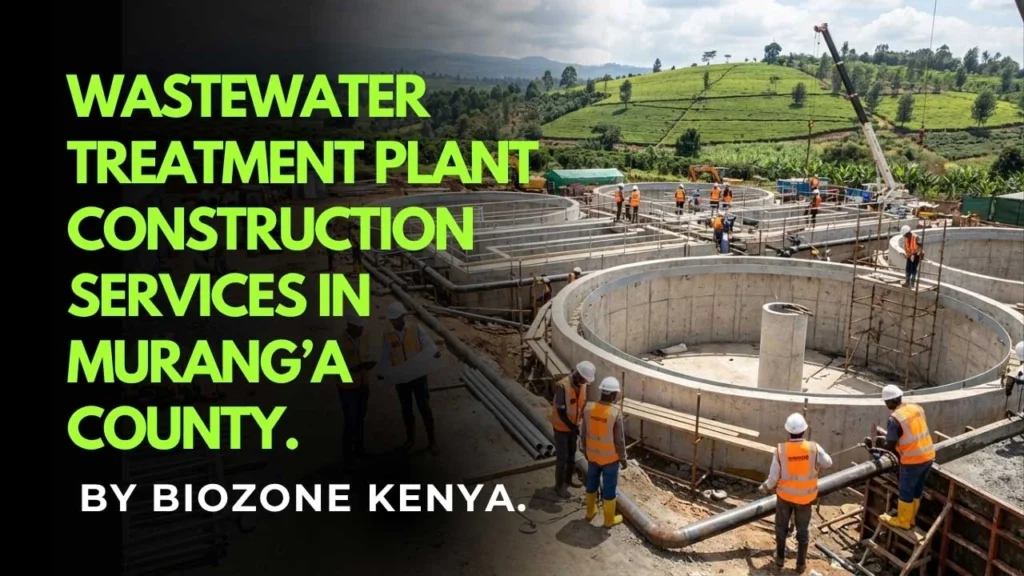Wastewater Treatment Plant Construction in Murang'a