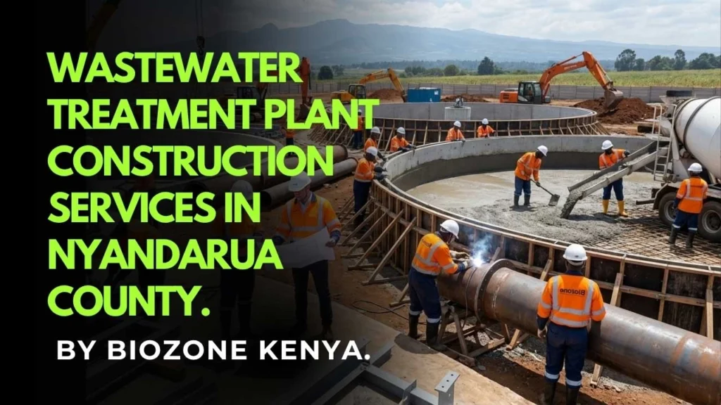 Wastewater Treatment Plant Construction in Nyandarua