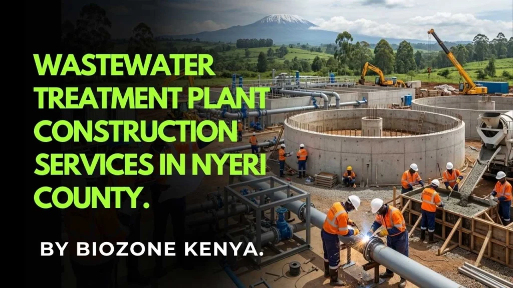 Wastewater Treatment Plant Construction in Nyeri